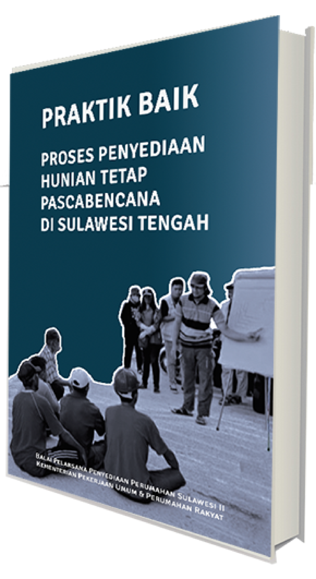 Praktik Baik Proses Penyediaan Hunian Tetap Pascabencana di Sulawesi Tengah